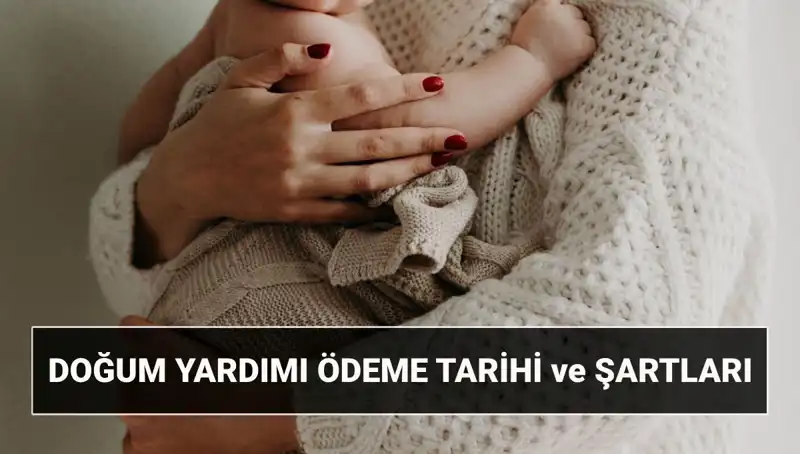 2025 Doğum Yardımı Başvuruları: Çocuk Desteği Ne Kadar ve Nasıl Alınır?