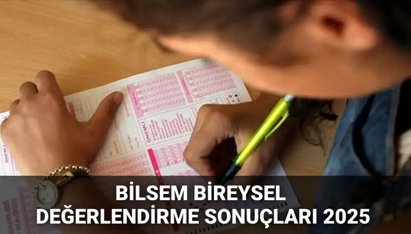 2025 BİLSEM Bireysel Değerlendirme Sonuçları Açıklandı: Kayıt İçin Ne Yapmalısınız?