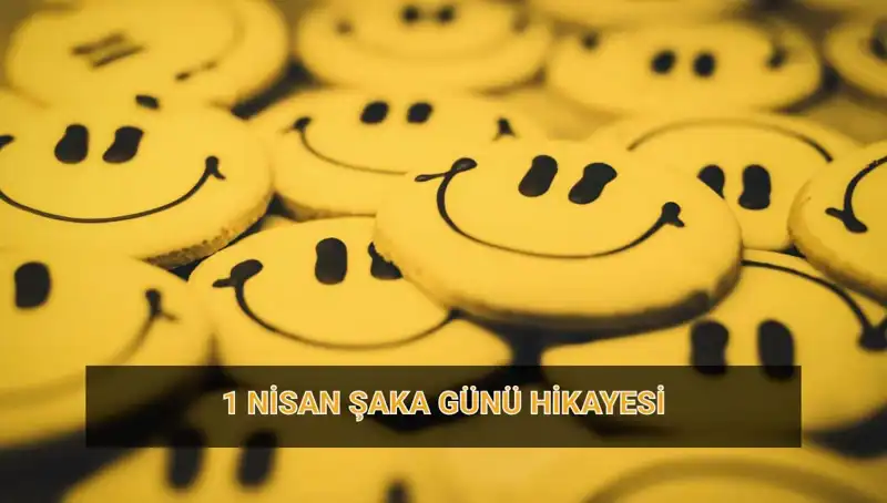 1 Nisan Şaka Günü’nün Kökenleri: Efsaneler ve Gerçekler