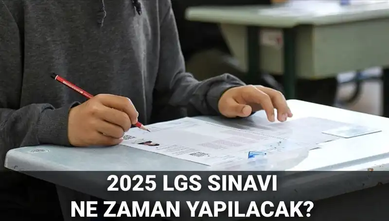 2025 LGS Sınavı Ne Zaman? Tüm Detaylarla Hazırlık Rehberi