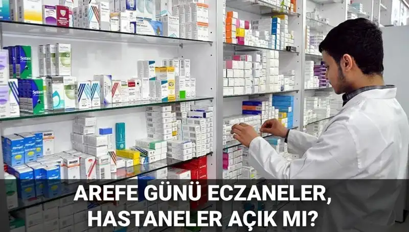 5 Haziran Arefe Günü Eczane, Sağlık Ocağı ve Hastane Çalışma Saatleri Nasıldır?