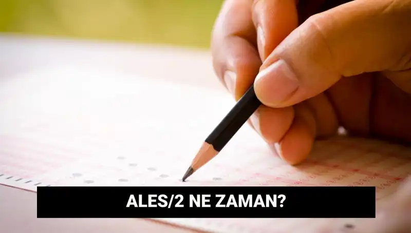 ALES/2 Sınav Tarihleri ve Sonuçları Hakkında Bilmeniz Gerekenler