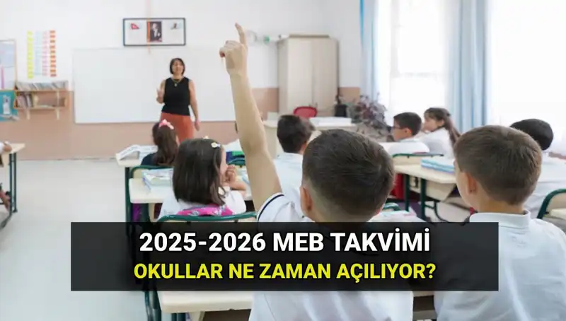 Okullar 2025-26 Eğitim Dönemine Ne Zaman Açılacak?